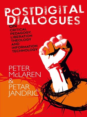 cover image of Postdigital Dialogues on Critical Pedagogy, Liberation Theology and Information Technology